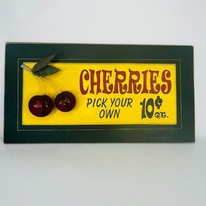 Wooden Plaque 19"x10" Wall Hanging Decor Sign "Cherries Pick your Own 10 Cents Q